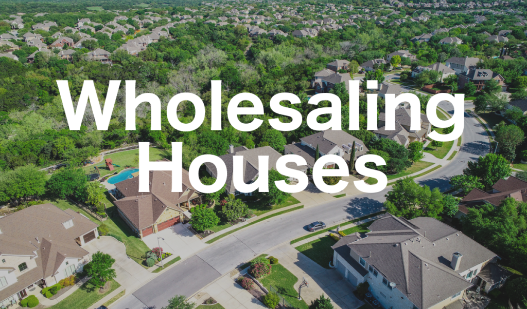Wholesaling Houses