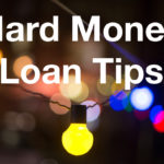 Hard Money Loan Tips