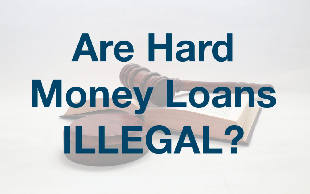 When Are Hard Money Loans Illegal?